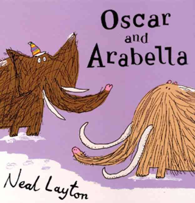 Oscar and Arabella by Neal Layton