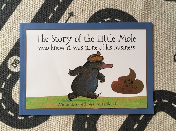 The Story of the Little Mole Who Knew It Was None of His Business by Werner Holzwarth and Wolf Erlburch